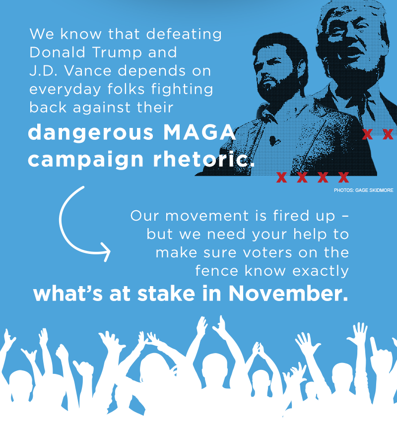 The 2024 election is a battle for our democracy.  Amy and Team McGrath have assembled a plan to win in November, but it's going to rely on reaching pro-democracy voters in battleground states.  That means targeting …  587,814 voters in Arizona…  381,684 voters in Wisconsin...  963,587 voters in North Carolina...  And that's just the beginning.  We know that defeating Donald Trump and J.D. Vance depends on everyday folks fighting back against their dangerous MAGA campaign rhetoric.  Our movement is fired up – but we need your help to make sure voters on the fence know exactly what's at stake in November.  There are just three months until Election Day –  help reach voters in critical battleground states with a donation today!