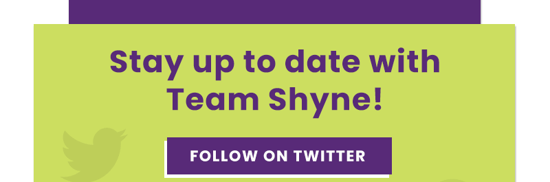 Stay up to date with Team Shyne! Follow on Twitter