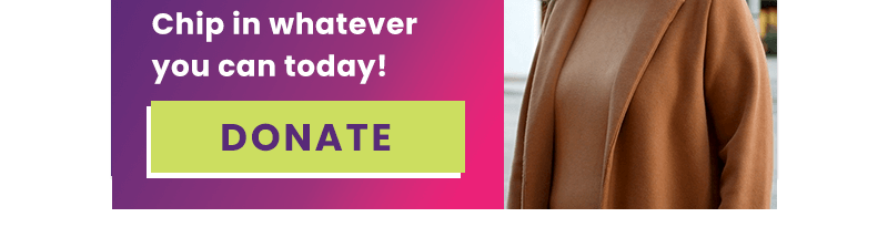 Chip in whatever you can today! DONATE